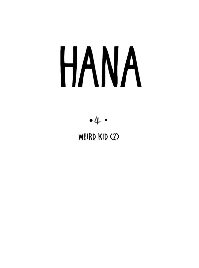 Hana-Chapter 4
           : Weird Kid (2)